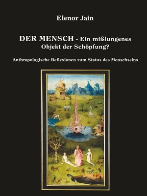 cover image of Der Mensch--Ein mißlungenes Objekt der Schöpfung?